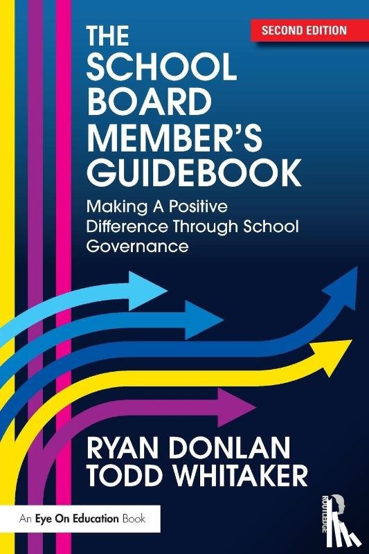Donlan, Ryan (Indiana State University, Whitaker, Todd (Indiana State University - The School Board Member's Guidebook
