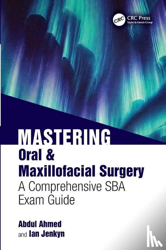 Ahmed, Abdul, Jenkyn, Ian - Mastering Oral & Maxillofacial Surgery