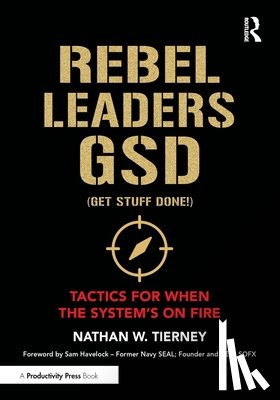 Tierney, Nathan W. - Rebel Leaders GSD (Get Stuff Done!)