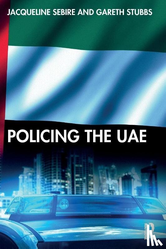 Sebire, Jacqueline, Stubbs, Gareth - Policing the UAE