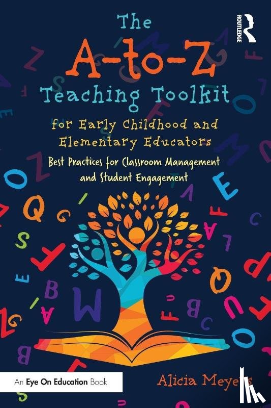 Meyers, Alicia - The A-to-Z Teaching Toolkit for Early Childhood and Elementary Educators