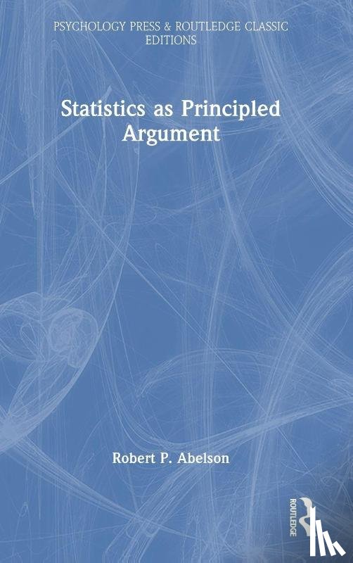 Abelson, Robert P. - Statistics as Principled Argument