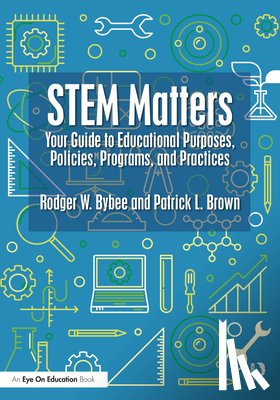 Bybee, Rodger W., Brown, Patrick L. - STEM Matters