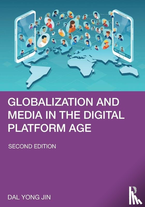 Jin, Dal Yong (Simon Fraser University - Globalization and Media in the Digital Platform Age