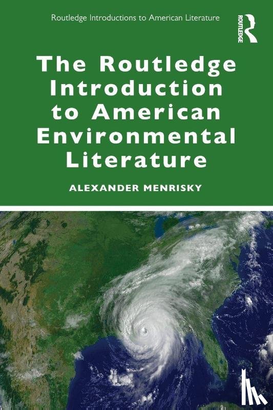 Menrisky, Alexander - The Routledge Introduction to American Environmental Literature