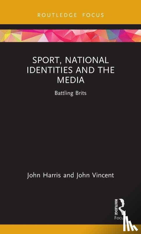 Harris, John, Vincent, John - Sport, National Identities and the Media