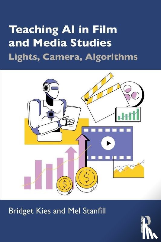Kies, Bridget, Stanfill, Mel - Teaching AI in Film and Media Studies