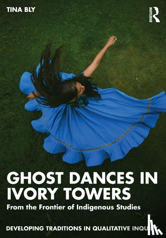 Bly, Tina - Ghost Dances in Ivory Towers