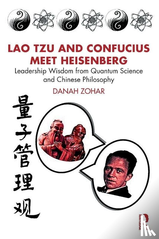 Zohar, Danah - Lao Tzu and Confucius Meet Heisenberg