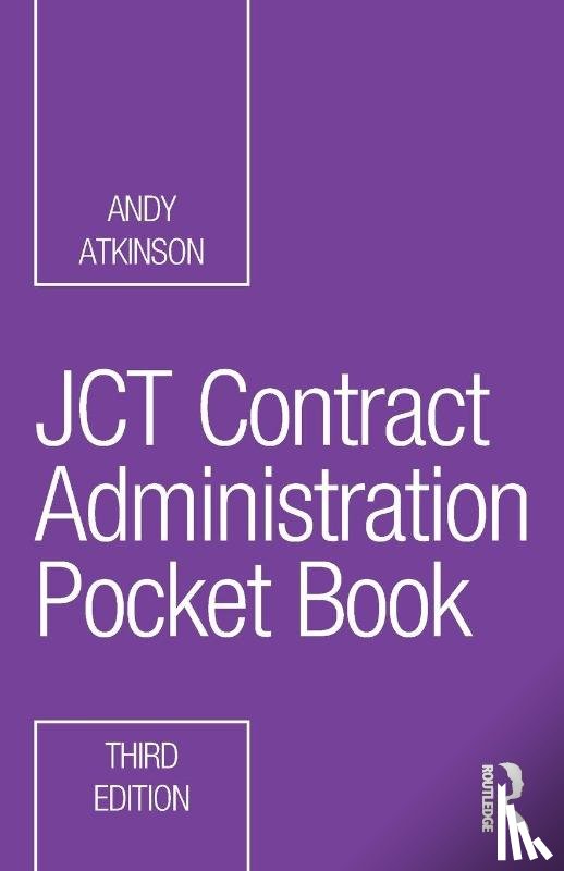 Atkinson, Andy (London South Bank University) - JCT Contract Administration Pocket Book