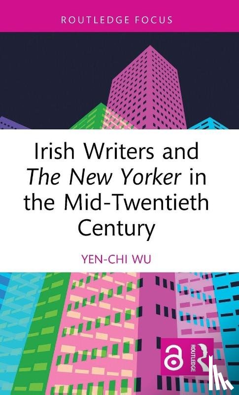 Wu, Yen-Chi - Irish Writers and The New Yorker in the Mid-Twentieth Century