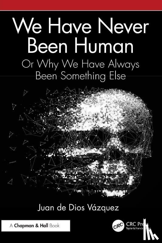 de Dios Vazquez, Juan - We Have Never Been Human
