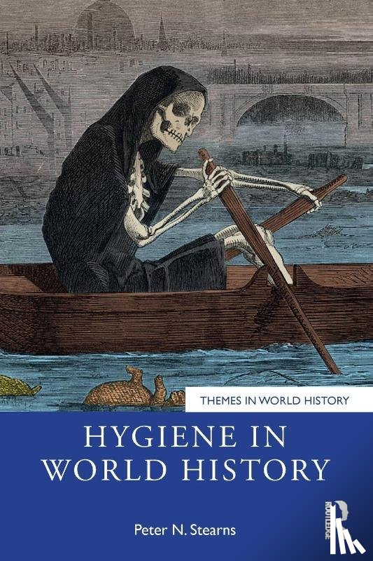 Stearns, Peter N. (George Mason University) - Hygiene in World History