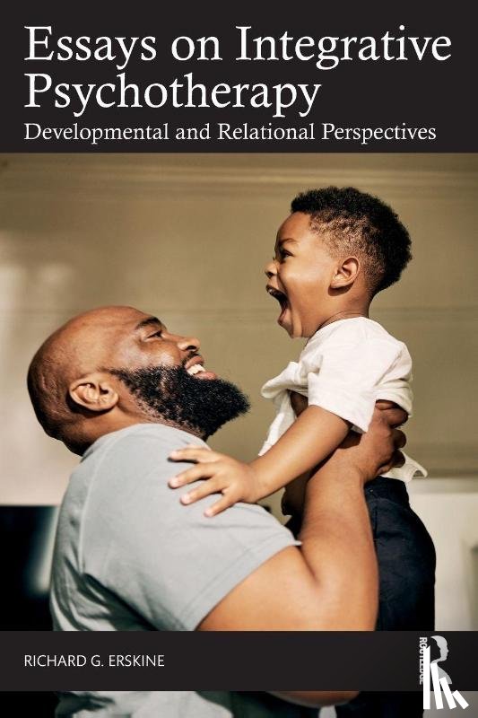 Erskine, Richard G. - Essays on Integrative Psychotherapy