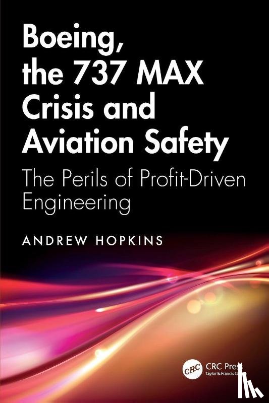 Hopkins, Andrew - Boeing, the 737 MAX Crisis and Aviation Safety