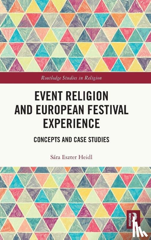 Heidl, Sara E. - Event Religion and European Festival Experience
