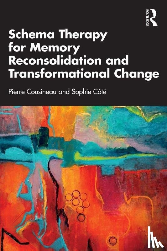 Cousineau, Pierre (Private practice, Cote, Sophie (Private practice - Schema Therapy for Memory Reconsolidation and Transformational Change