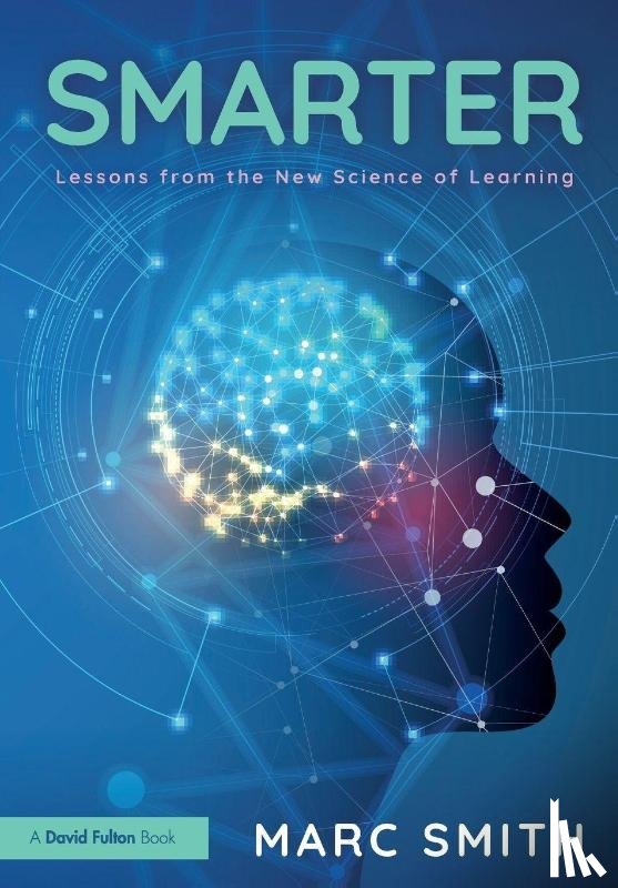 Smith, Marc (Independent Education Consultant - Smarter: Lessons from the New Science of Learning