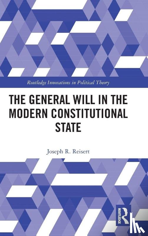Reisert, Joseph R. - The General Will in the Modern Constitutional State