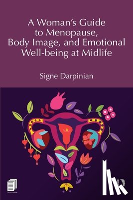 Darpinian, Signe - A Woman's Guide to Menopause, Body Image, and Emotional Well-being at Midlife