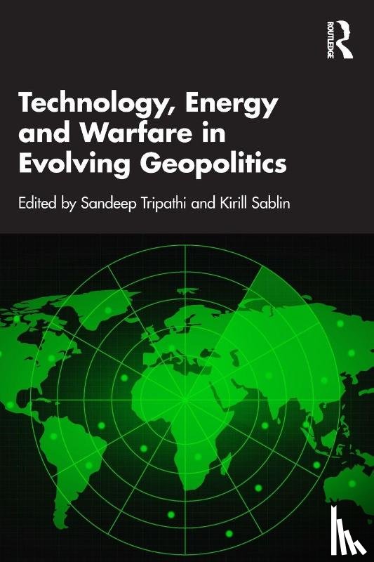  - Technology, Energy and Warfare in Evolving Geopolitics