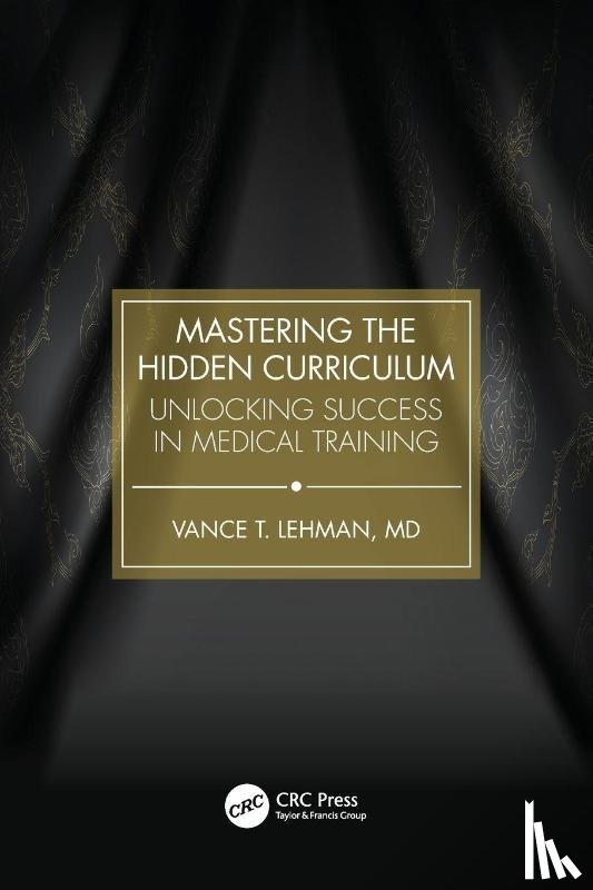 Lehman, Vance T. - Mastering the Hidden Curriculum