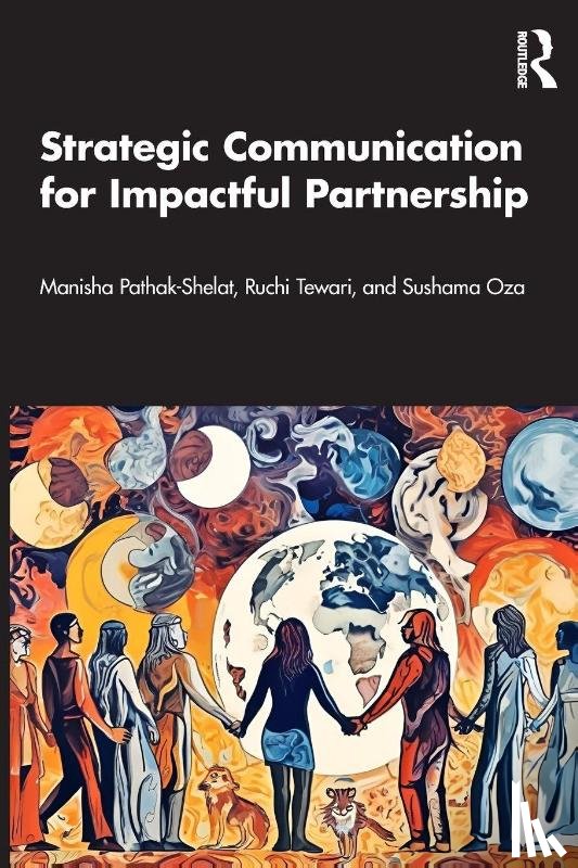 Pathak-Shelat, Manisha, Tewari, Ruchi, Oza, Sushama - Strategic Communication for Impactful Partnership