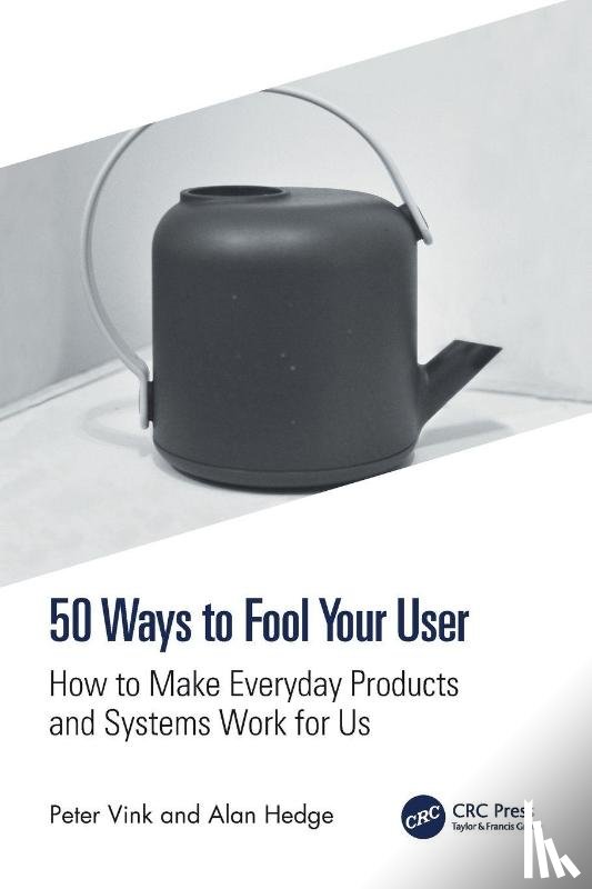 Vink, Peter (Delft University of Technology, Hedge, Alan - 50 Ways to Fool Your User