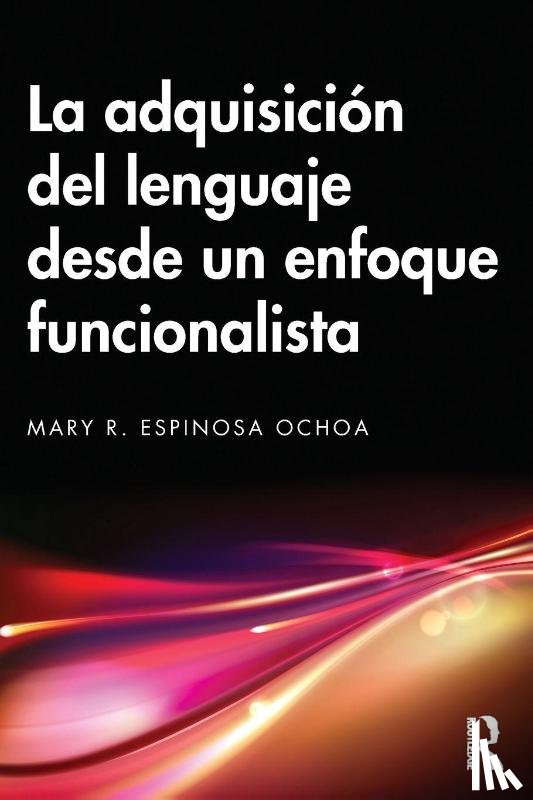 Espinosa Ochoa, Mary R. - La adquisicion del lenguaje desde un enfoque funcionalista
