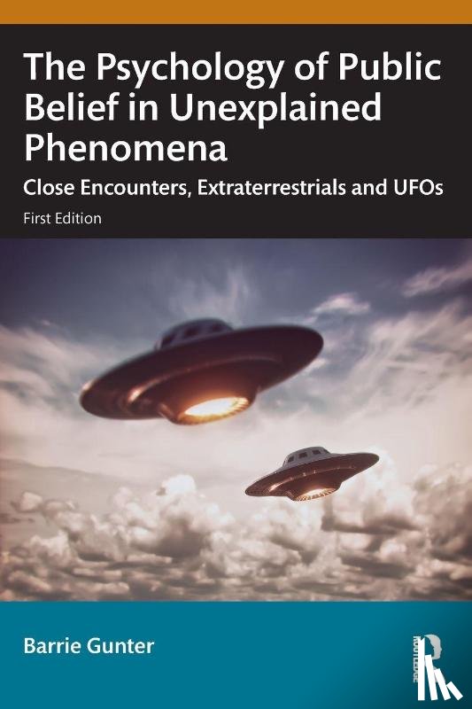 Gunter, Barrie (University of Leicester - The Psychology of Public Belief in Unexplained Phenomena