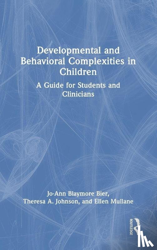 Bier, Jo-Ann Blaymore, Johnson, Theresa A., Mullane, Ellen - Developmental and Behavioral Complexities in Children