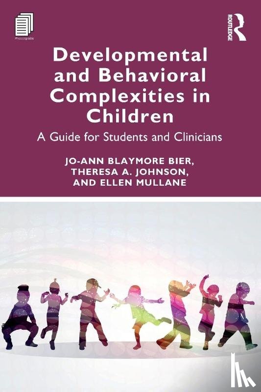 Bier, Jo-Ann Blaymore, Johnson, Theresa A., Mullane, Ellen - Developmental and Behavioral Complexities in Children