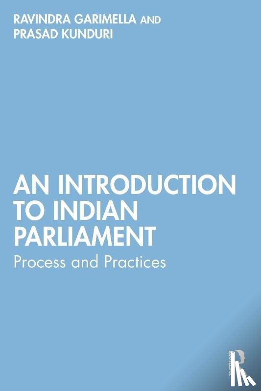 Garimella, Ravindra, Kunduri, Prasad - An Introduction to Indian Parliament