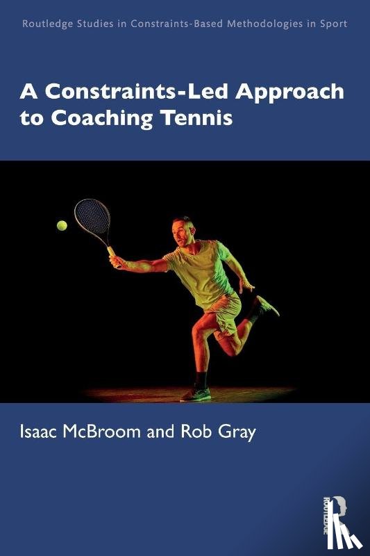 McBroom, Isaac, Gray, Rob - A Constraints-Led Approach to Coaching Tennis