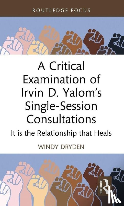 Dryden, Windy - A Critical Examination of Irvin D. Yalom’s Single-Session Consultations