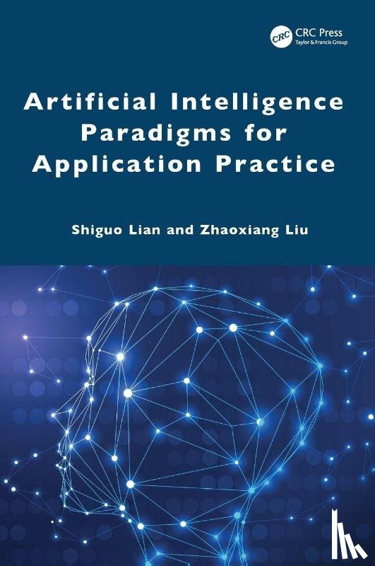 Lian, Shiguo, Liu, Zhaoxiang - Artificial Intelligence Paradigms for Application Practice
