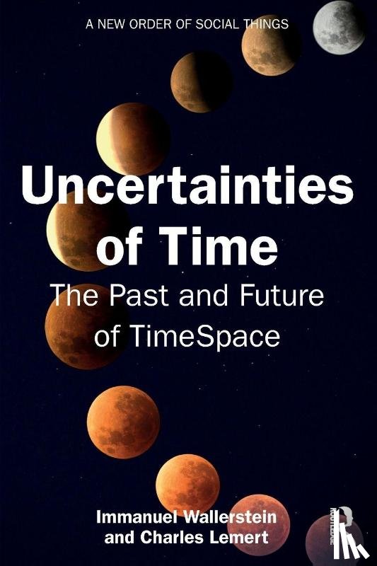 Wallerstein, Immanuel, Lemert, Charles - Uncertainties of Time
