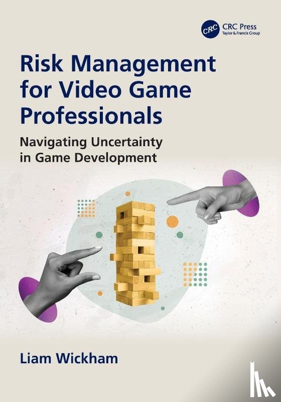 Wickham, Liam - Risk Management for Video Game Professionals