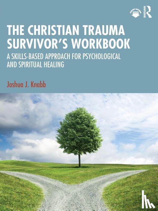 Knabb, Joshua J. (California Baptist University - The Christian Trauma Survivor’s Workbook