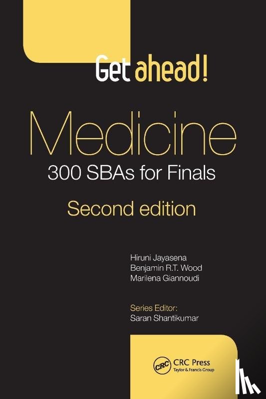Jayasena, Hiruni (Kotelawala Defence University, Wood, Benjamin, Giannoudi, Marilena - Get ahead! Medicine: 300 SBAs for Finals