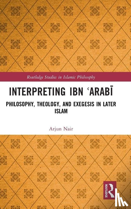 Nair, Arjun - Interpreting Ibn ?Arabi