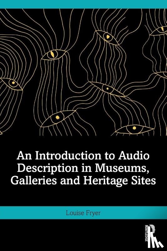 Fryer, Louise (UCL - An Introduction to Audio Description in Museums, Galleries and Heritage Sites