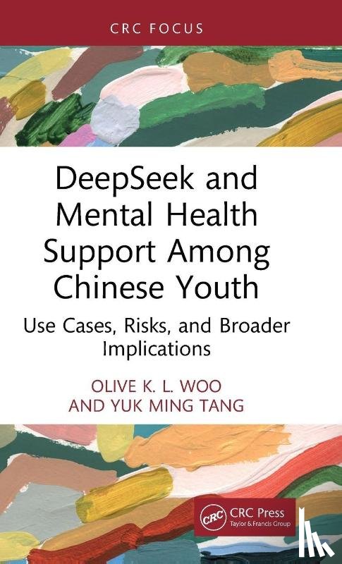 Woo, Olive K. L. (Private practice, Tang, Yuk Ming - DeepSeek and Mental Health Support Among Chinese Youth