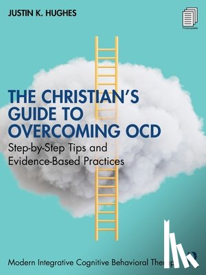Hughes, Justin K. (Dallas Counseling - The Christian’s Guide to Overcoming OCD