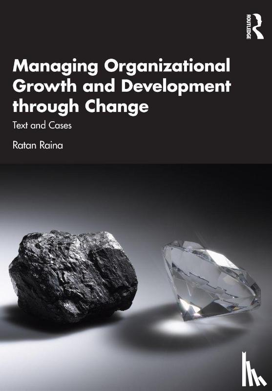 Raina, Ratan - Managing Organizational Growth and Development through Change
