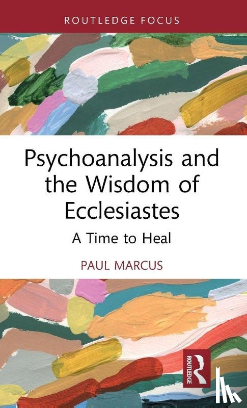 Marcus, Paul - Psychoanalysis and the Wisdom of Ecclesiastes