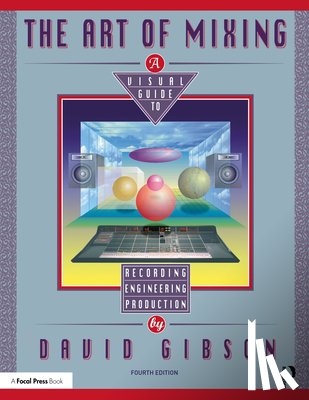 Gibson, David - The Art of Mixing