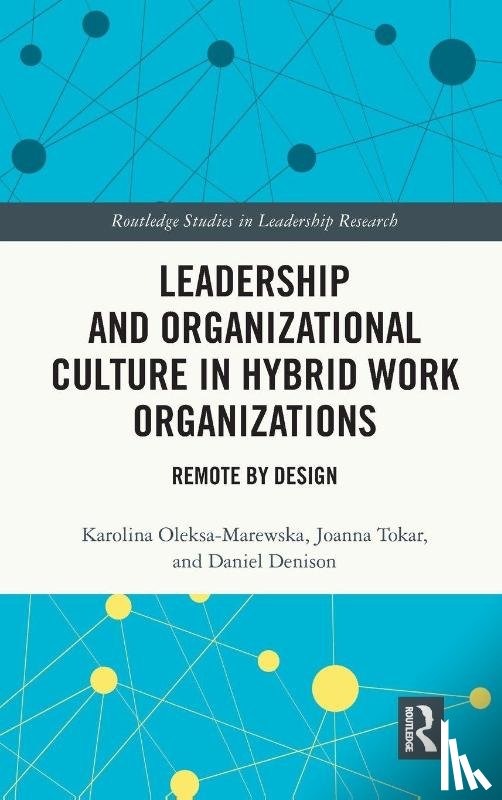 Oleksa-Marewska, Karolina, Tokar, Joanna, Denison, Daniel (University of Michigan Business School - Leadership and Organizational Culture in Hybrid Work Organizations