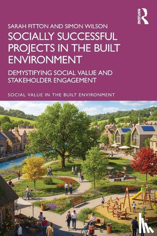 Fitton, Sarah, Wilson, Simon - Socially Successful Projects in the built environment