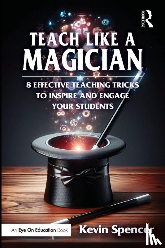 Spencer, Kevin - Teach Like a Magician